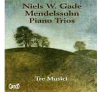 Gade/Felix Mendelssohn-Bartholdy/Tre Musici - Piano Trios