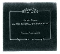 Gade Jacob - Waltzes, Tangos And Cinema Music