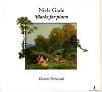 Gade,Niels (1817-1890). - Works for Piano. Edoardo Torbianelli - piano