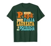 Gadget Divertente Regalo papà Figlia Laurea Psicologia Maglietta, Uomo, Verde Foresta, M
