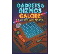 Gadgets And Gizmos Galore:A Techie Word Search Adventure