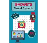 GADGETS Word Search Puzzle Book: Word Searches with Easy to Read Print about Gadgets, technology and More | 6x9 inches | 50+ Puzzles ... Gift for Vacations, Holidays and Free Times