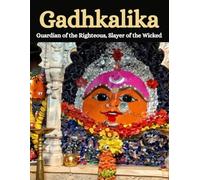 Gadhkalika: Guardian of the Righteous, Slayer of the Wicked