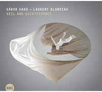 Gabor Gado/Laurent Blondiau Veil and Quintessence (CD) Album