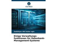 Gadzhiyev Akif Einige Verwaltungs-funktionen für Datenbank-Manageme (Tascabile)