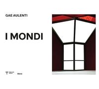 Gae Aulenti (1927-2012). I mondi. Ediz. illustrata