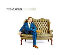 Gaebel,Tom - Good Life Premium Edition