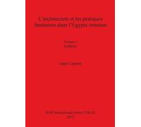 Gael Cartron L'architecture et les pratiques funéraires dans l'Égypt (Tascabile)