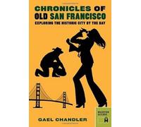 Gael Chandler Chronicles of Old San Francisco (Tascabile)