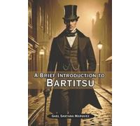 Gael Santana Marquez A Brief Introduction to Bartitsu (Tascabile)