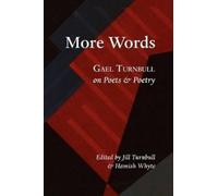Gael Turnbull More Words: Gael Turnbull on Poets and Poetry (Tascabile)