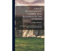 Crofters' Willi Gaelic Incantations, Charms, And Blessings Of (Copertina rigida)