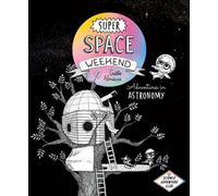Gaëlle Alméras Super Space Weekend (Tascabile) Science Adventure Club
