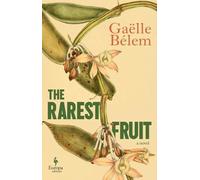 Gaëlle Bélem The Rarest Fruit (Copertina rigida)