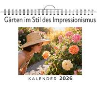 Gärten im Stil des Impressionismus: Wandkalender 2026, Kalender DIN A4 quer, Monatskalender im Querformat mit Kalendarium, das perfekte Geschenk