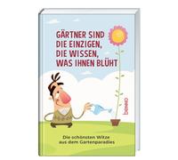 Gärtner sind die Einzigen, die wissen, was ihnen blüht: Die schönsten Witze aus dem Gartenparadies