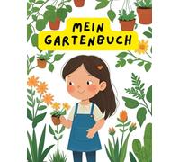 Gärtnern macht Spaß - Dein erstes Gartenbuch für Kinder