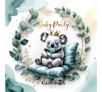 Gästebuch Baby Shower Junge - Koala BabyParty | Erinnerungen für unser kleines Wunder: 120 leere Seiten/ 21 cm x 21 cm