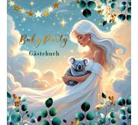 Gästebuch Baby Shower Junge - Koala & Eukalyptus | Erinnerungen und Wünsche für das Babyparty: 120 leere Seiten/ 21 cm x 21 cm