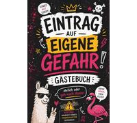 Gästebuch: Eintrag auf eigene Gefahr-das Original Girls Edition: Party, Geburtstag oder als lustige Geschenkidee - Spaß vorprogrammiert