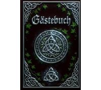 Gästebuch Hochzeit - Keltisch, Mittelalterlich & Mystisch: Edles Hochzeits-Gästebuch mit silbernen keltischen Ornamenten, Efeuranken