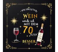 Gästebuch zum 70. Geburtstag - Wie ein guter Wein werde ich mit dem Alter besser