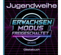 Gästebuch zur Jugendweihe - Erwachsenmodus freigeschaltet: Ein besonderes Geschenkbuch für Mädchen und Jungen zur Jugendweihe für Eintragungen und ... Ein schönes Jugendweihe Album für Gamer.