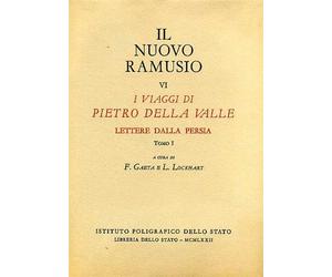 Gaeta,F. - I Viaggi di Pietro della Valle. Lettere dalla Persia, tomo I.