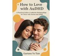 Gaetana Yo Tate How to Love with AuDHD (Tascabile)