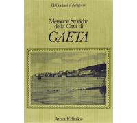 Gaetani D'Aragona, Onorato. - Memorie storiche della città di Gaeta.