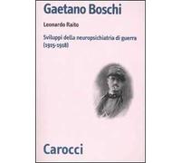 Gaetano Boschi. Sviluppi della neuropsichiatria di guerra (1915-18)