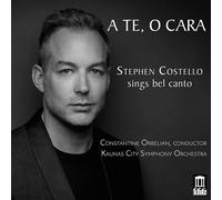 Gaetano Donizetti A Te, O Cara: Stephen Costello Sings Bel Canto (CD) Album