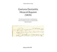 Gaetano Donizettis Messa di Requiem (1835): Entstehung, Geschick und Rezeption eines dringend wiederzuentdeckenden Meisterwerks: 005