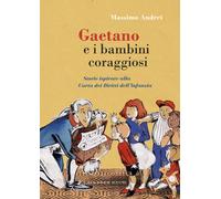 Gaetano e i bambini coraggiosi. Storie ispirate alla Carta dei Di