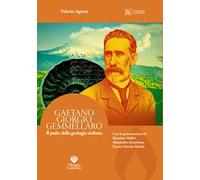 Gaetano Giorgio Gemmellaro. Il padre della geologia siciliana. Ediz. illustrata