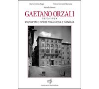 Gaetano Orzali 1873-1954. Progetti e opere tra Lucca e Genova - 2