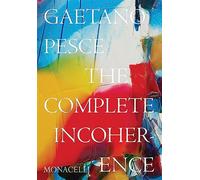 Gaetano Pesce. The complete incoherence - Adamson Glenn