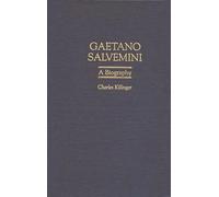 Gaetano Salvemini: A Biography