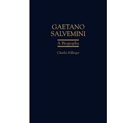 Gaetano Salvemini: A Biography