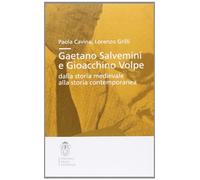 Gaetano Salvemini e Gioacchino Volpe: dalla storia medievale alla storia contemporanea