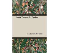 Gaetano Salvemini Under The Axe Of Fascism (Tascabile)