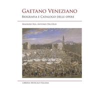 Gaetano Veneziano. Biografia e catalogo delle opere - Rea Maurizio, Dell'O...