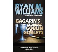 Gagarin's Glorious Goblin Goblets