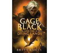 Gage Black and the Dying Lands: 2