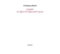Gaggini. Le Alpi e il tropico del cancro