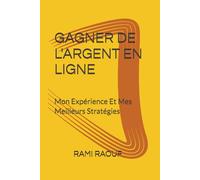 GAGNER DE L'ARGENT EN LIGNE: Mon Expérience Et Mes Meilleurs Stratégies