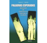 Gagriel E Tabor Palabras Esperadas. Memorias de Francisco H. Taberni (Tascabile)