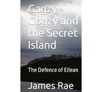 Gagzy, Gogzy and the Secret Island: The Defence of Eilean