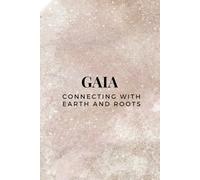 Gaia - Connecting with Earth and Roots