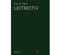 Gaia De Megni. Leitmotiv - [Umberto Allemandi]